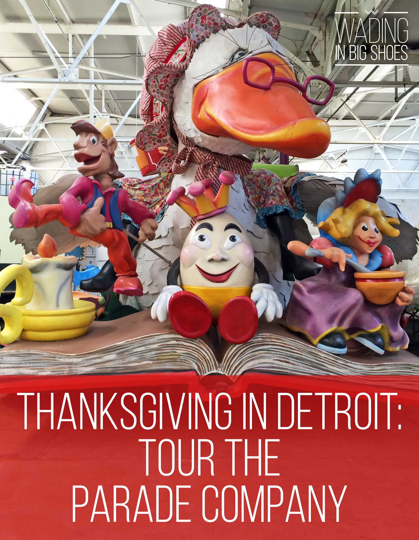 Wading In Big Shoes - Thanksgiving In Detroit: Tour The Parade Company