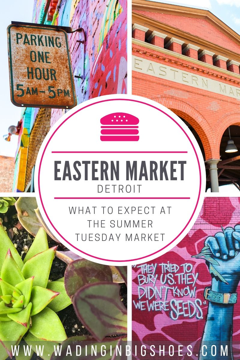 Wading in Big Shoes - What To Expect At The Detroit Eastern Market’s Tuesday Market (And get the details on what's different about this summer weekday event!)
