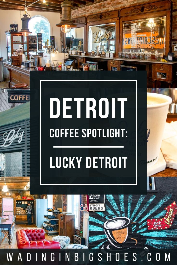 Wading in Big Shoes - Detroit Coffee Spotlight: Lucky Detroit